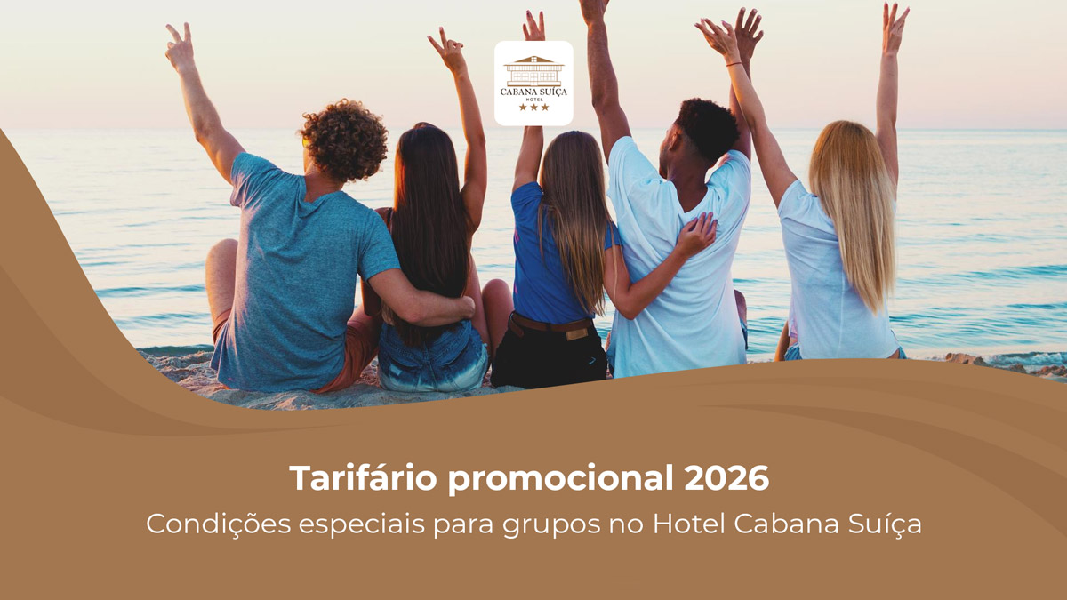 Tarifário promocional 2026: condições especiais para grupos no Hotel Cabana Suíça